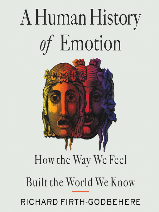 Title details for A Human History of Emotion by Richard Firth-Godbehere - Wait list